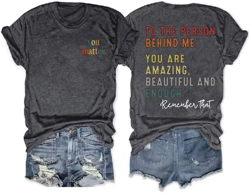 You Matter Shirt,to The Person Behind Me T-Shirt Casual Women's Funny Letter Short Sleeve Tee Tops