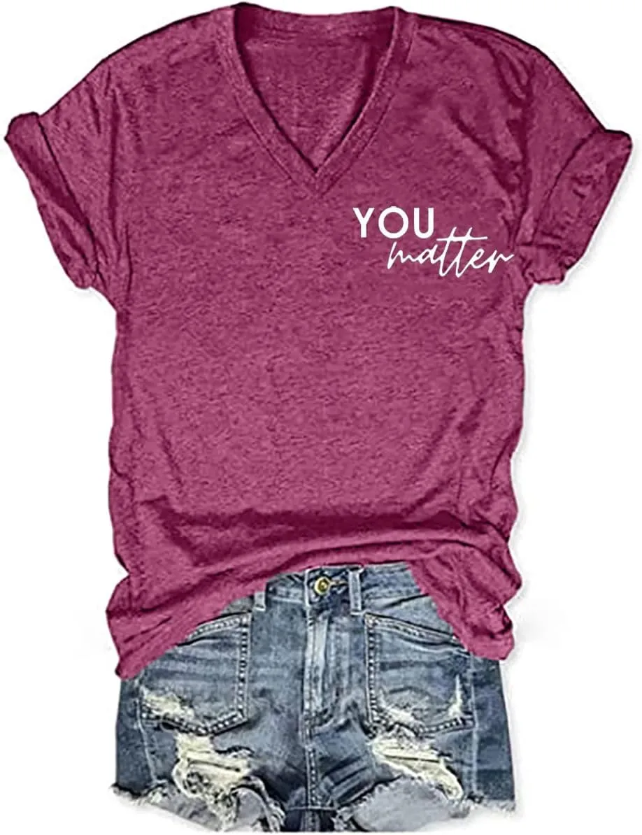 You Matter to The Person Behind Me T-Shirt Women Casual Short Sleeve V-Neck Shirts Tops Inspirational Graphic Tee